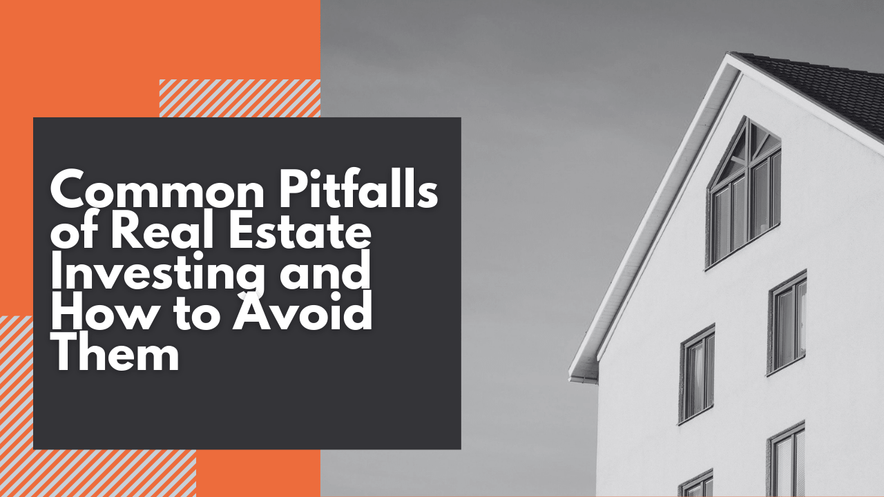 Common Pitfalls to Avoid in Real Estate Investing